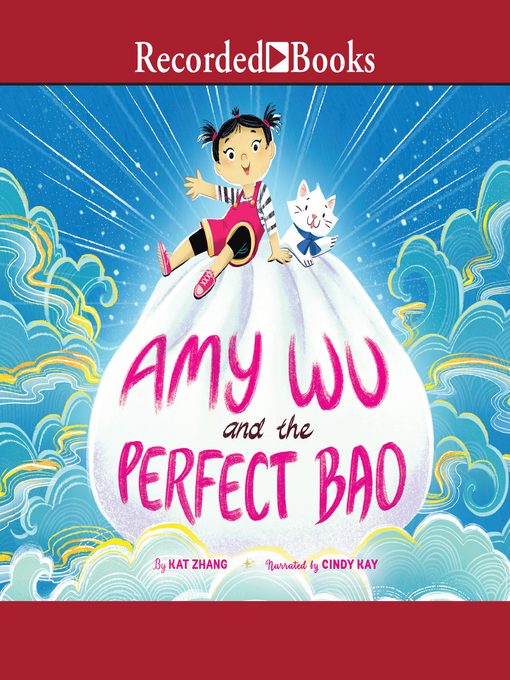 Title details for Amy Wu and the Perfect Bao by Kat Zhang - Available